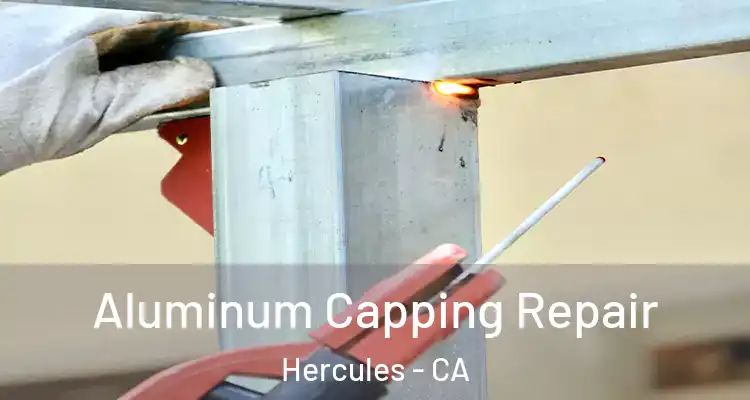  Aluminum Capping Repair Hercules - CA