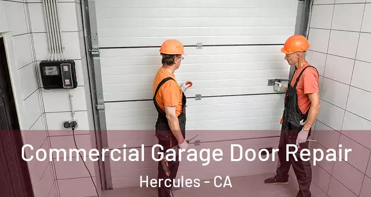  Commercial Garage Door Repair Hercules - CA