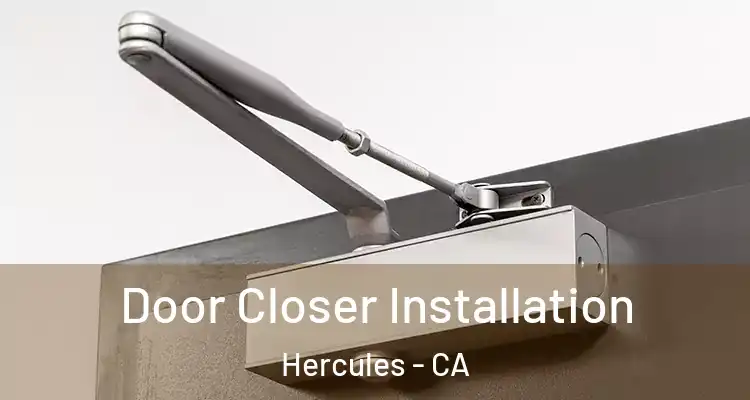  Door Closer Installation Hercules - CA