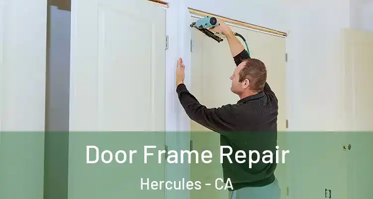  Door Frame Repair Hercules - CA