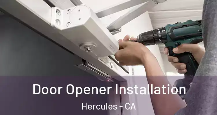  Door Opener Installation Hercules - CA