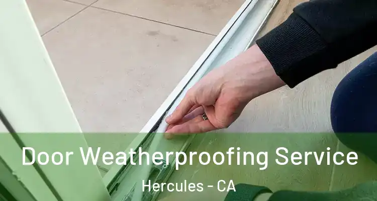  Door Weatherproofing Service Hercules - CA
