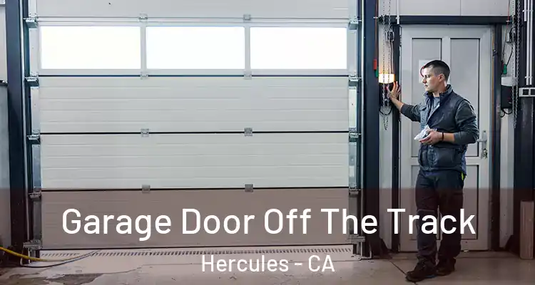  Garage Door Off The Track Hercules - CA