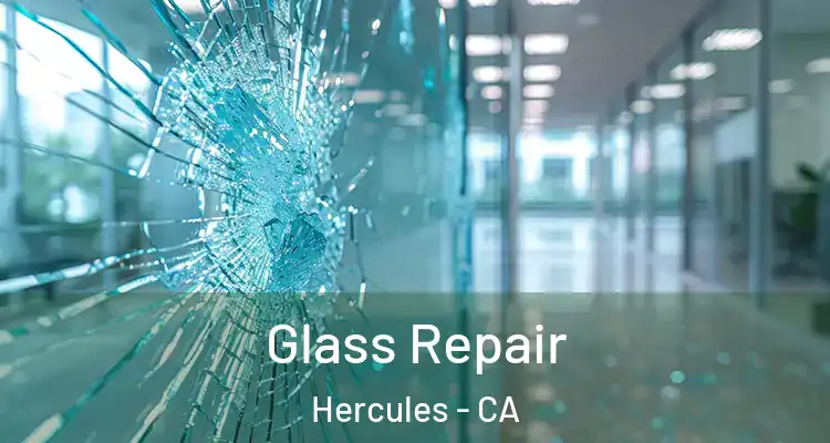  Glass Repair Hercules - CA