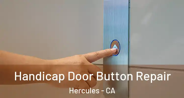  Handicap Door Button Repair Hercules - CA