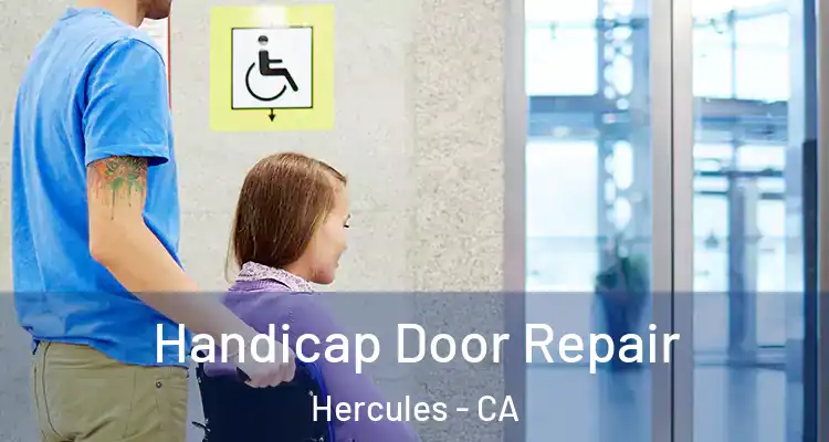  Handicap Door Repair Hercules - CA