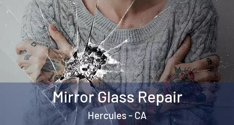  Mirror Glass Repair Hercules - CA