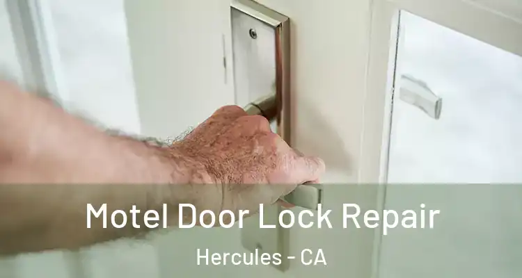  Motel Door Lock Repair Hercules - CA