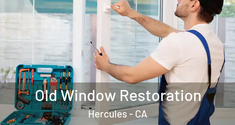 Old Window Restoration Hercules - CA