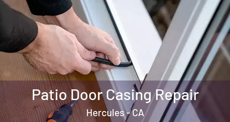  Patio Door Casing Repair Hercules - CA