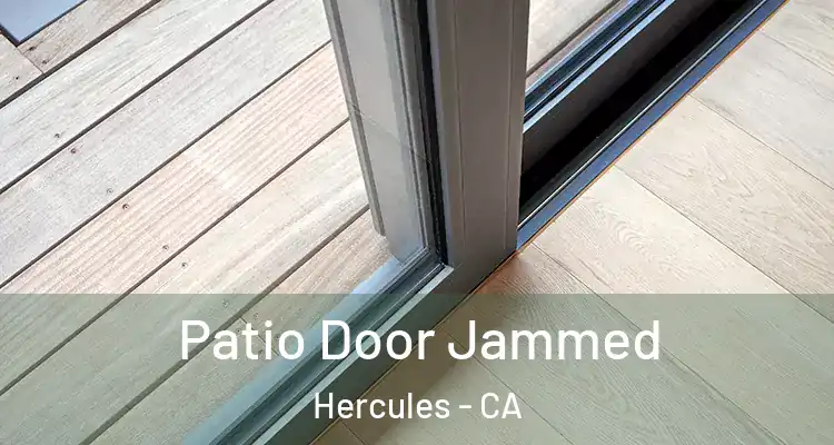  Patio Door Jammed Hercules - CA