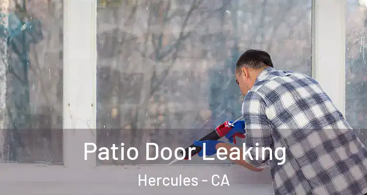  Patio Door Leaking Hercules - CA
