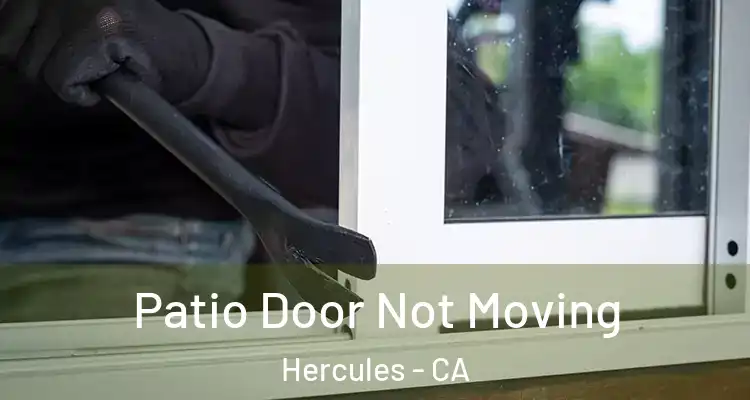  Patio Door Not Moving Hercules - CA