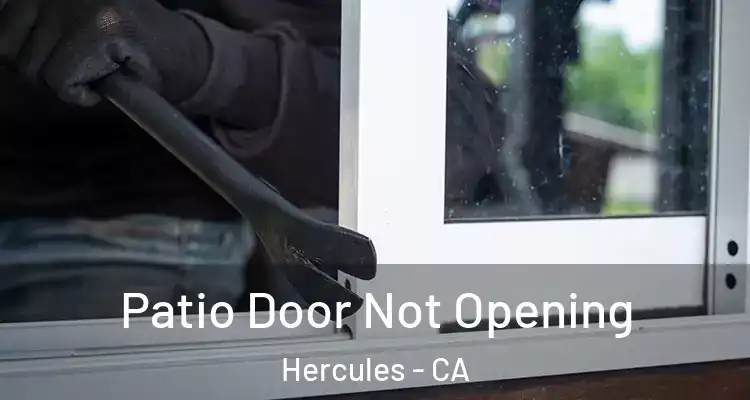  Patio Door Not Opening Hercules - CA