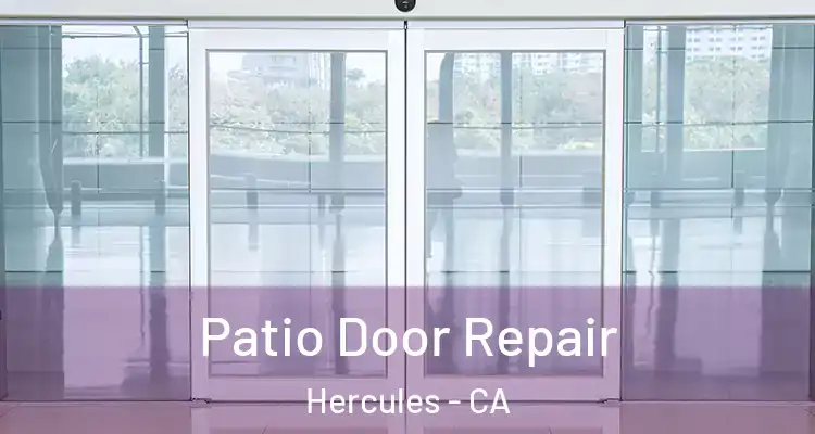  Patio Door Repair Hercules - CA