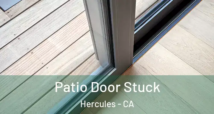  Patio Door Stuck Hercules - CA