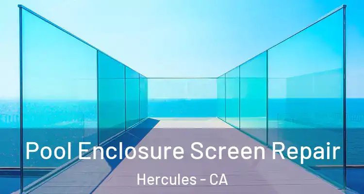  Pool Enclosure Screen Repair Hercules - CA