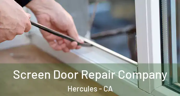  Screen Door Repair Company Hercules - CA
